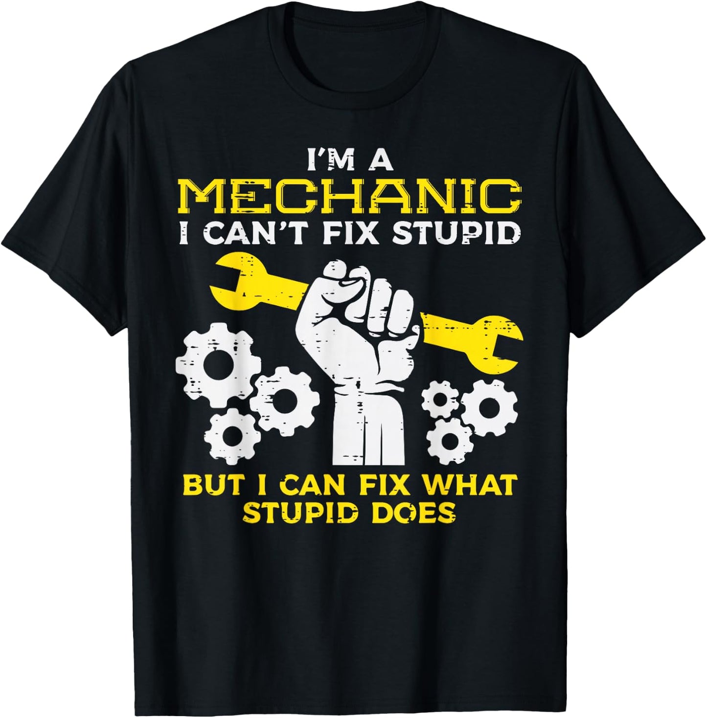 Im A Mechanic Cant Fix Stupid Funny Car Auto Garage Men T-Shirt - T-Shirt | Black