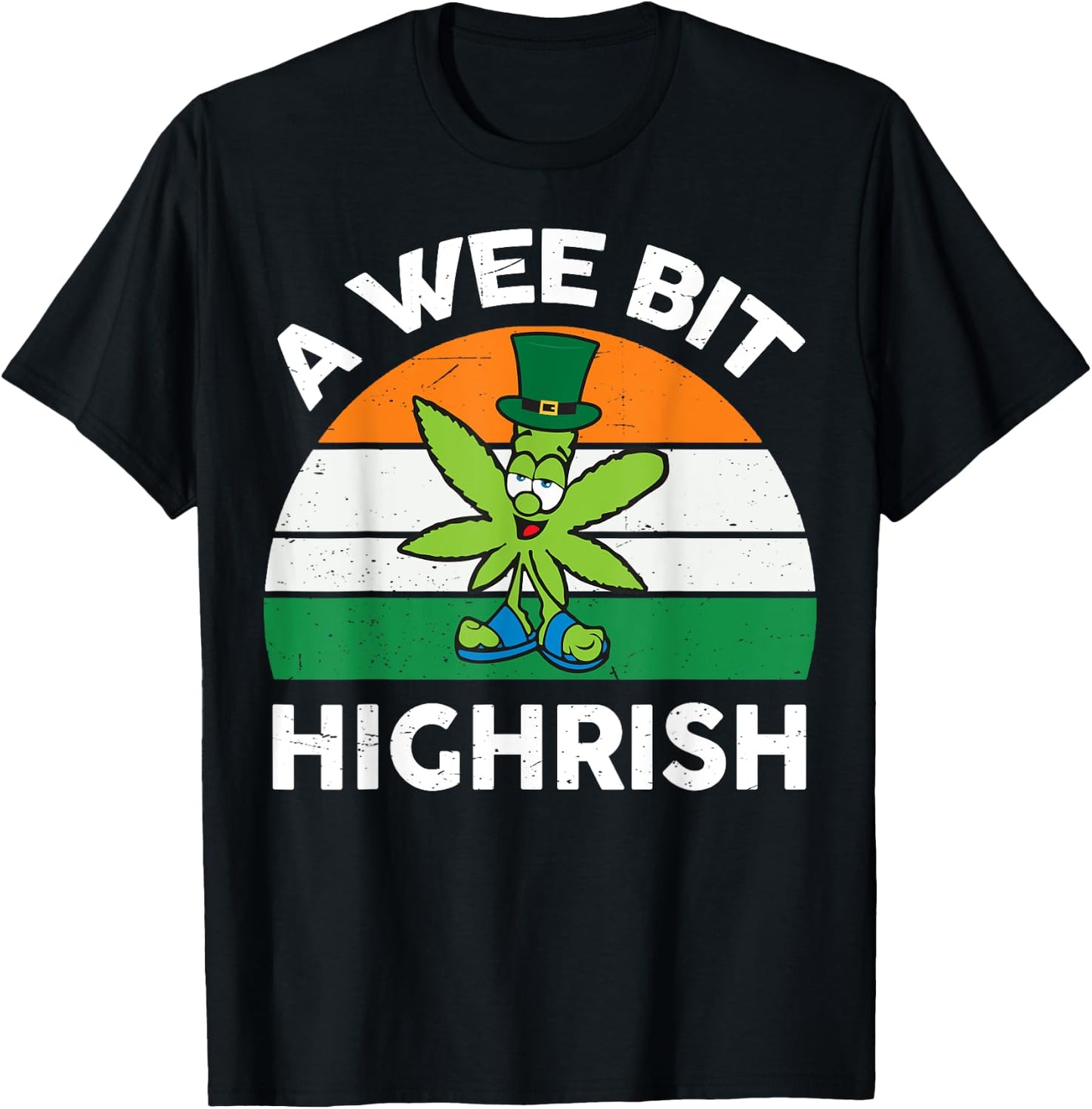 St Patricks Day Shirt Wee Bit Highrish Funny Marijuana Weed T-Shirt - T-Shirt | Black