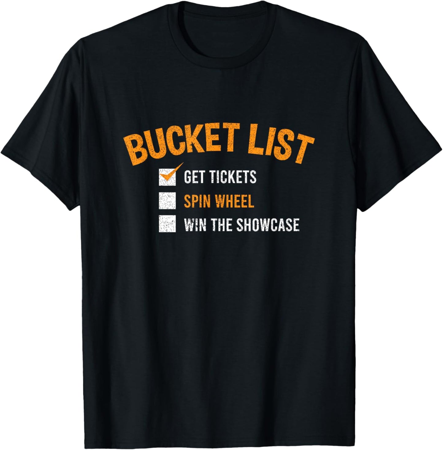 Bucket List Get Tickets Spin Wheel Win Game Show Gift T-Shirt - T-Shirt | Black