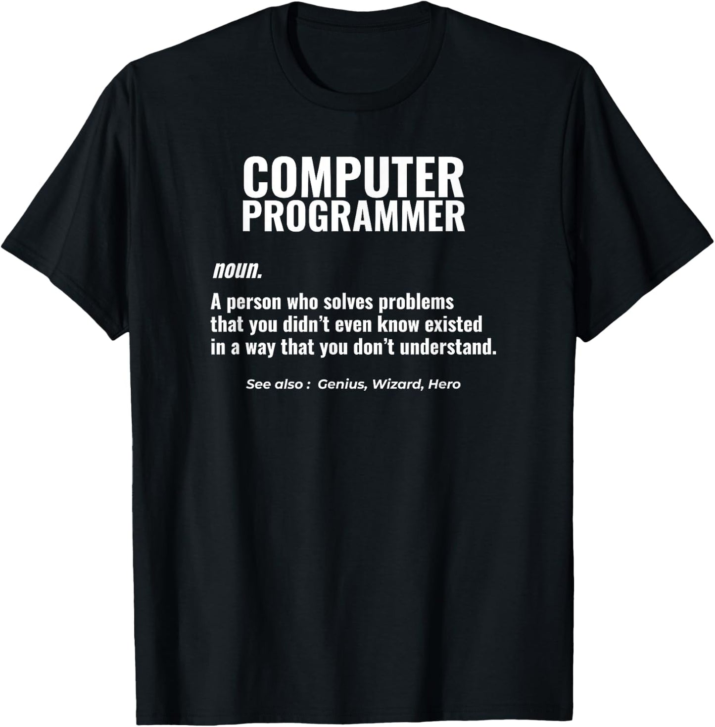 Computer Programmer Problem Solver Genius Design T-Shirt - T-Shirt | Black