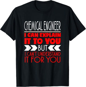 Chemical Engineer I Can Explain It To You T-Shirt - T-Shirt | Black