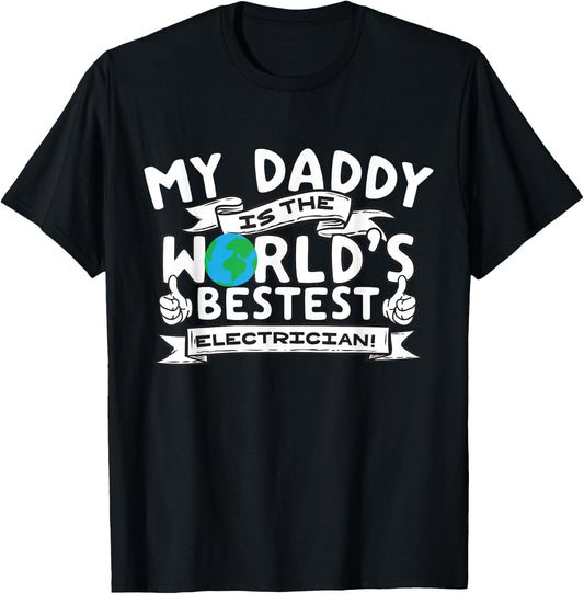 My Daddy is the World's Bestest Electrician Kids Proud Meme T-Shirt - T-Shirt | Black