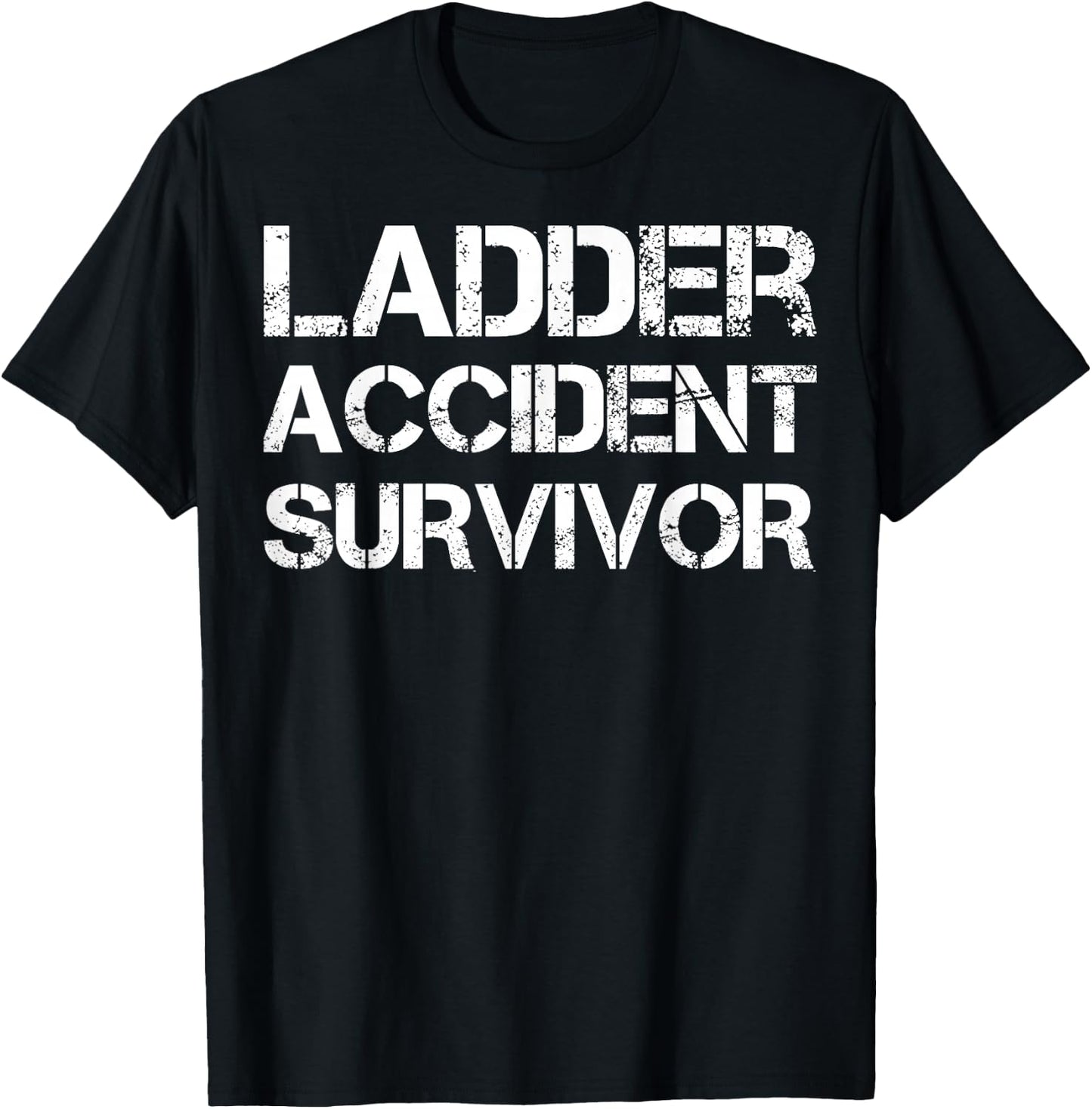 Ladder Accident Survivor T-Shirt - T-Shirt | Black