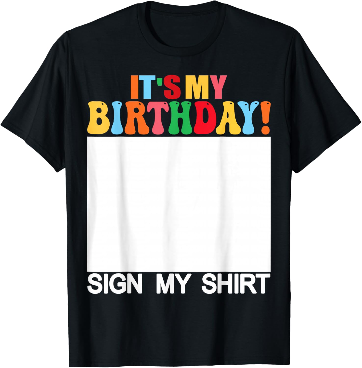 Funny Birthday - It's My Birthday Sign My Shirt Kids T-Shirt - T-Shirt | Black