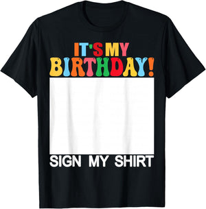 Funny Birthday - It's My Birthday Sign My Shirt Kids T-Shirt - T-Shirt | Black