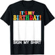 Funny Birthday - It's My Birthday Sign My Shirt Kids T-Shirt - T-Shirt | Black