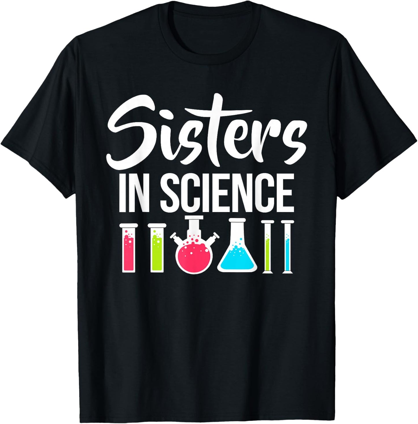 Sisters in Science Scientist T-Shirt - T-Shirt | Black
