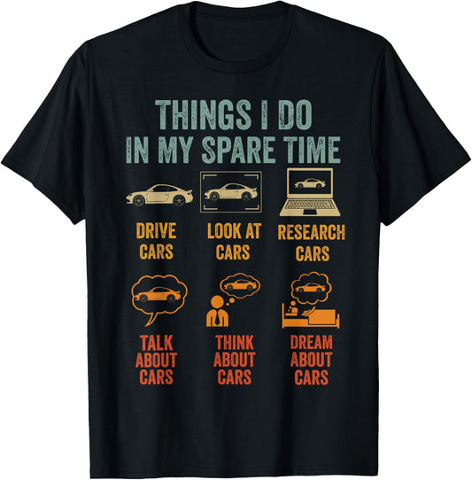 Things I Do In My Spare Time Car Lover Funny Father's Day T-Shirt - T-Shirt | Black