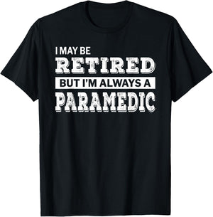 Retired Paramedic Funny Retirement Gift T-Shirt - T-Shirt | Black