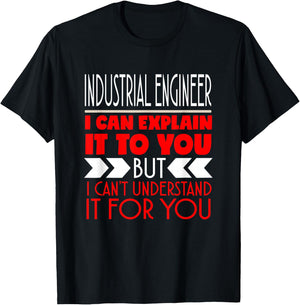 Industrial Engineer I Can Explain It To You T-Shirt - T-Shirt | Black