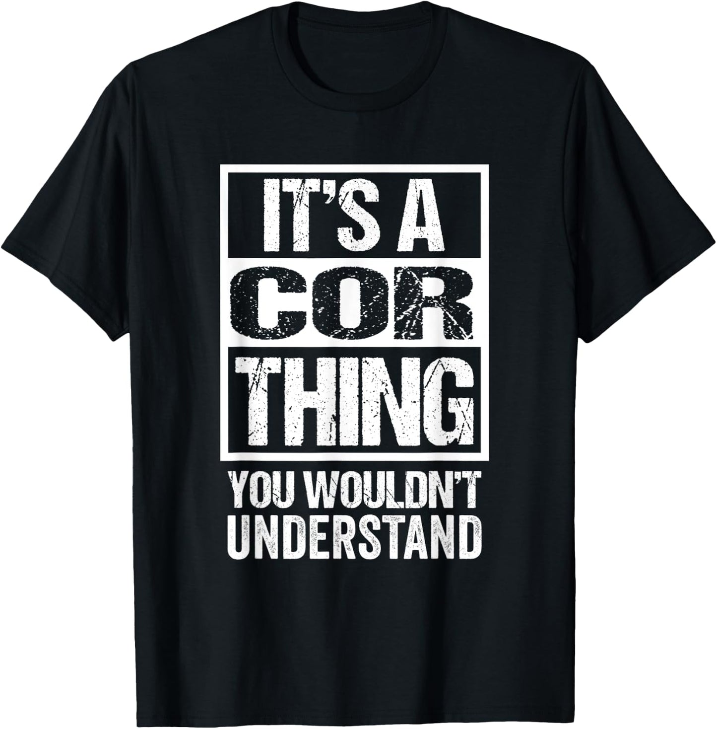 It's A Cor Thing You Wouldn't Understand First Name T-Shirt - T-Shirt | Black