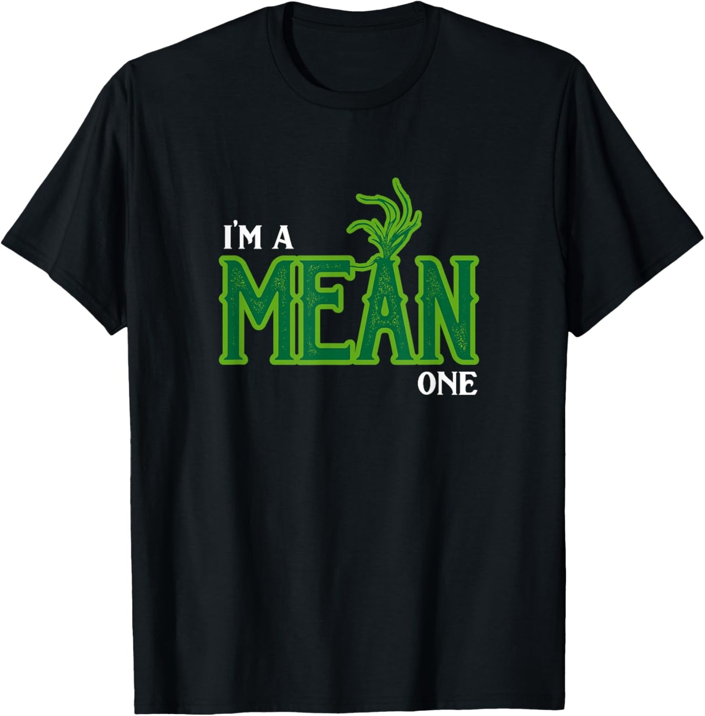 I'm a Mean One T-Shirt - T-Shirt | Black