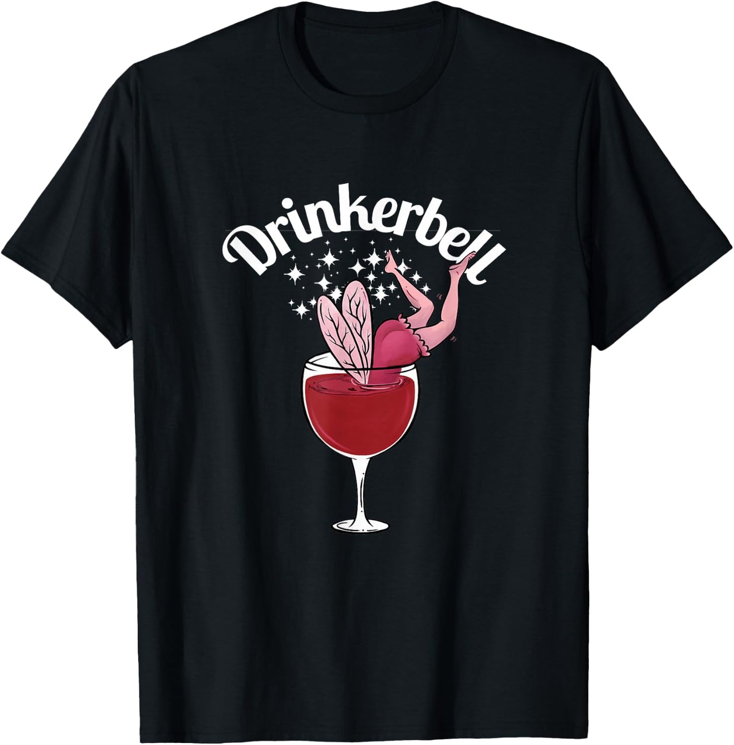 Drinkerbell Fairy Cute Wine Drinking With Funny Saying T-Shirt - T-Shirt | Black