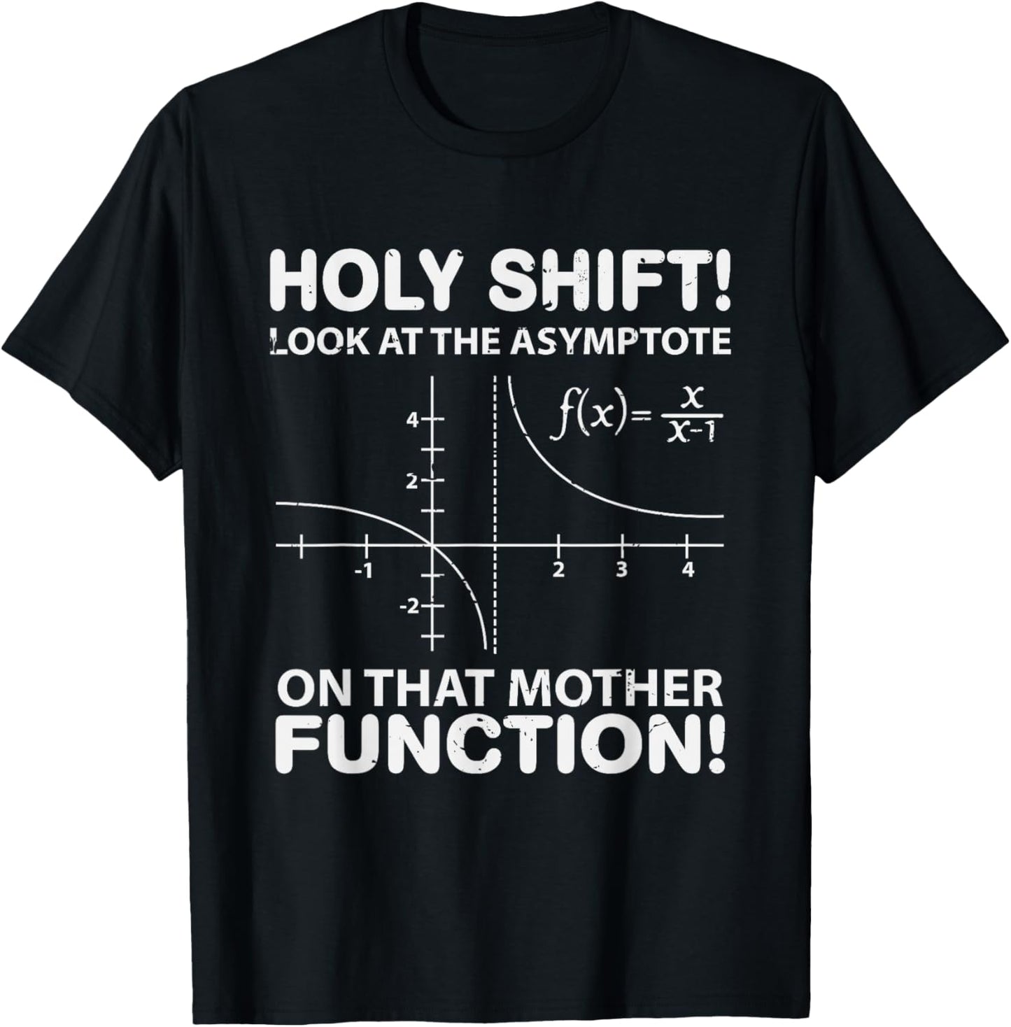 Holy Shift Look Asymptote On Mother Function T-Shirt - T-Shirt | Black