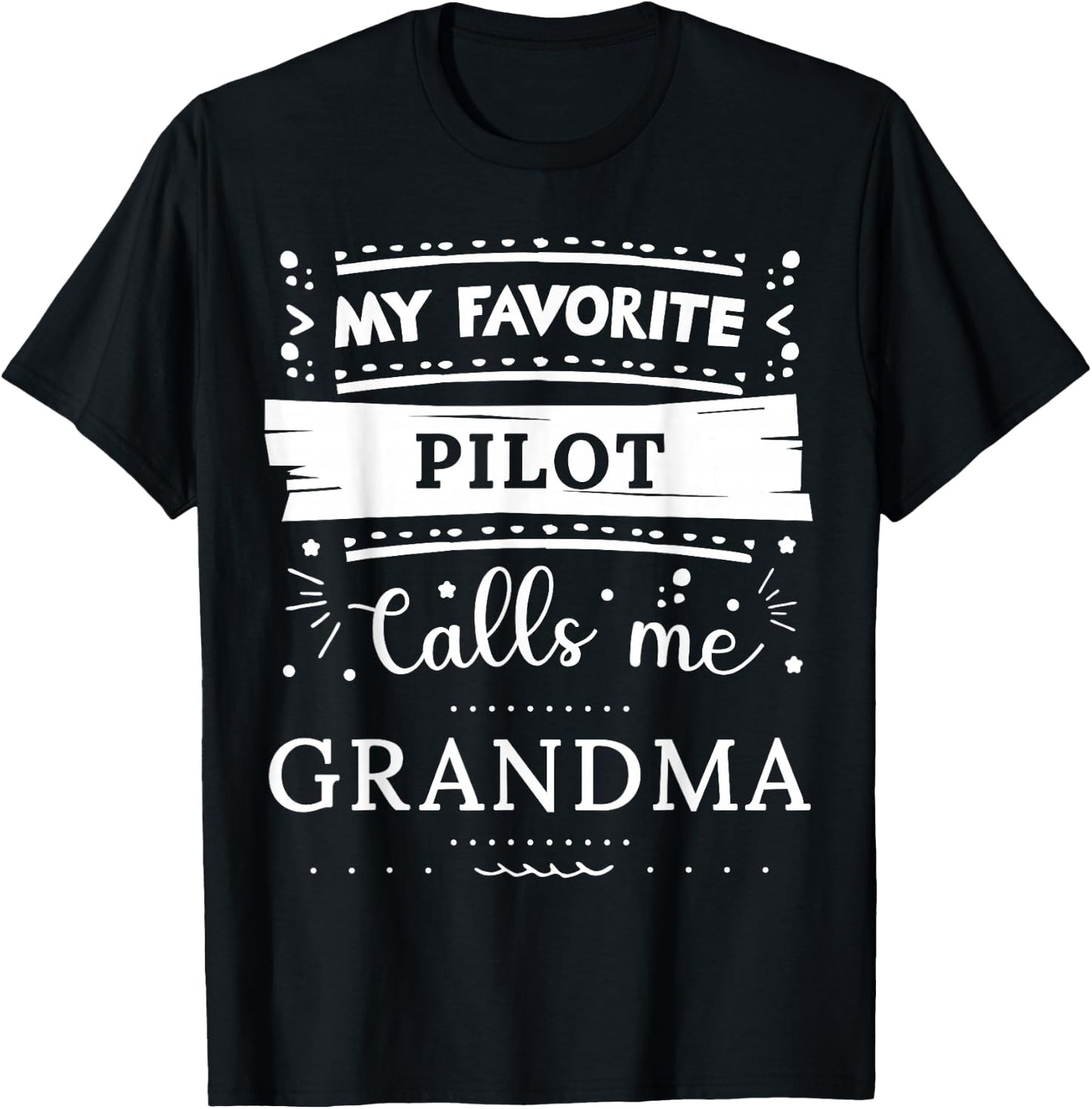 My favorite Pilot calls me grandma T-Shirt - T-Shirt | Black