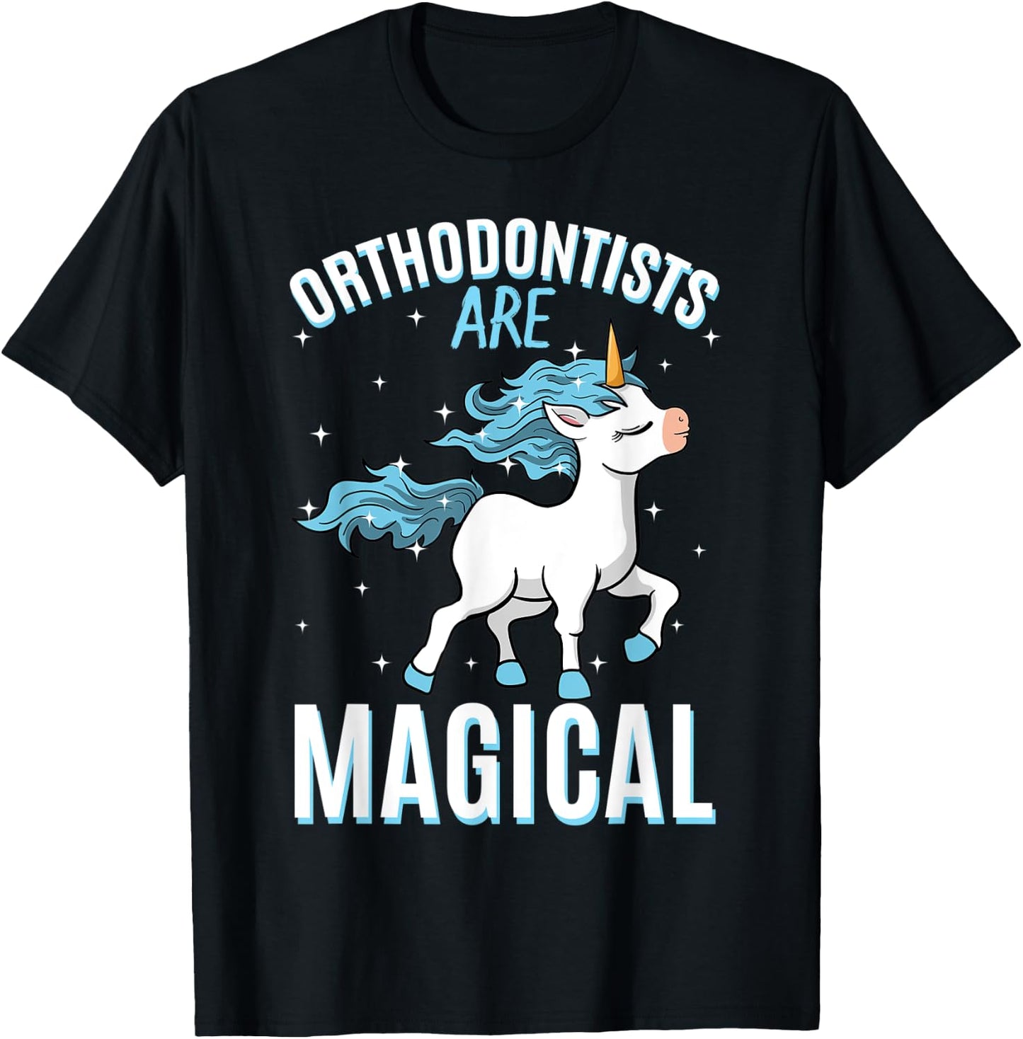 Orthodontists Are Magical Unicorn Job Dentistry Profession T-Shirt - T-Shirt | Black