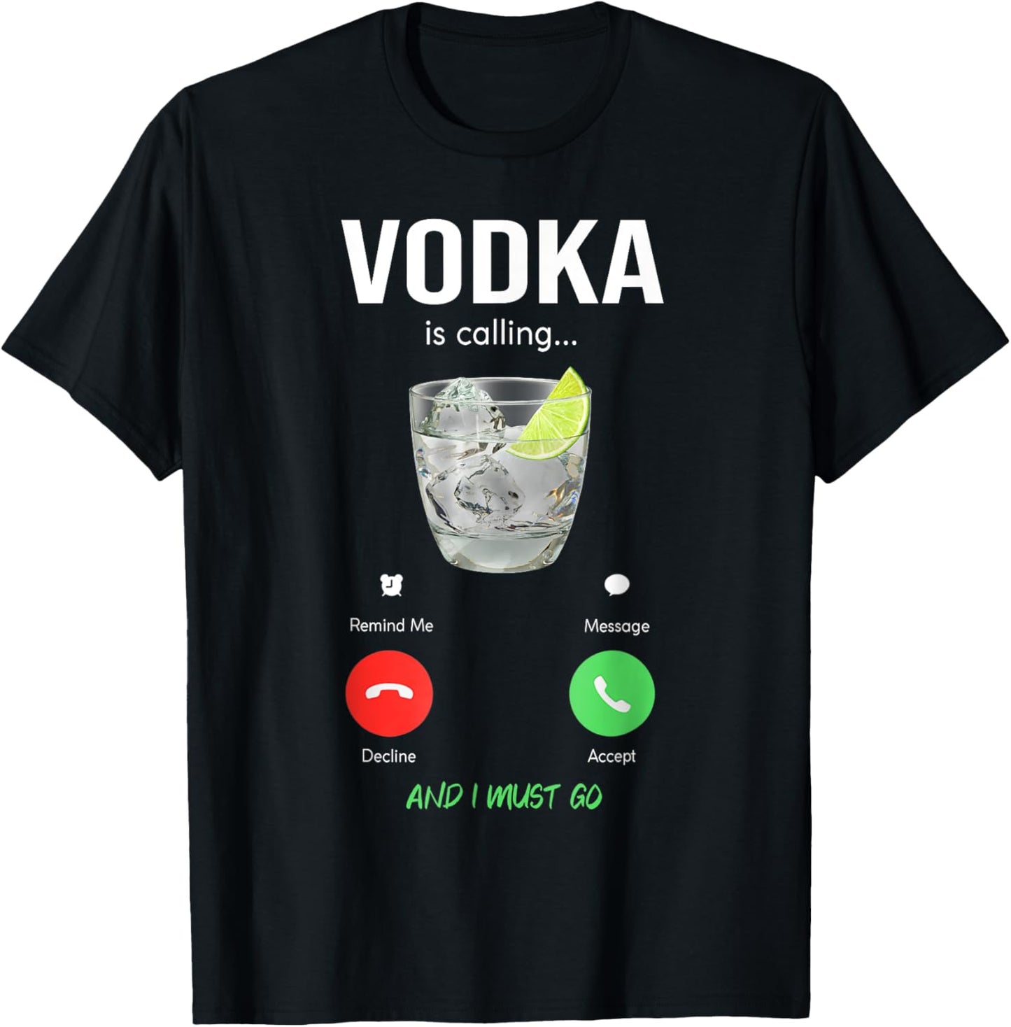 vodka is calling and I must go liquor funny saying vodka T-Shirt - T-Shirt | Black
