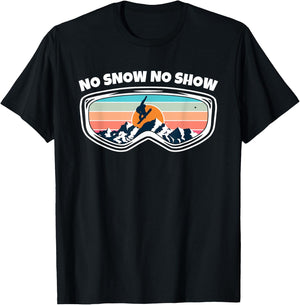 No Snow No Show - Snowboarding Goggles as Funny Snowboard T-Shirt - T-Shirt | Black