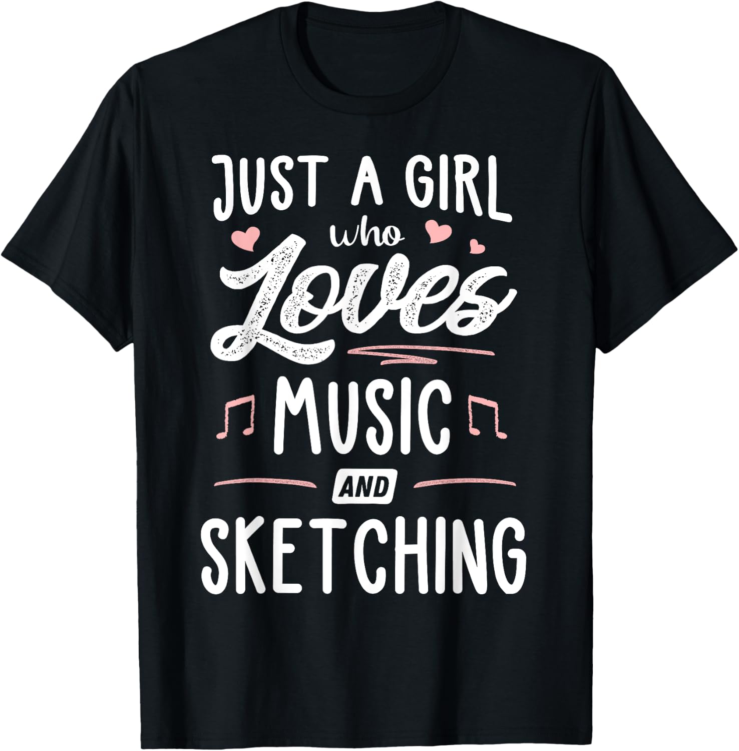 Just A Girl Who Loves Music And Sketching Gift Women T-Shirt - T-Shirt | Black