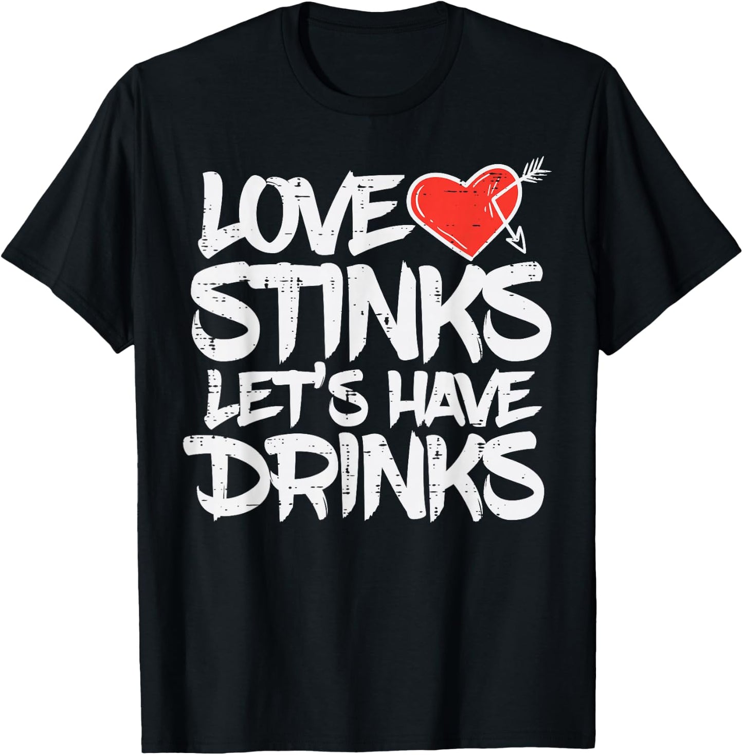 Love Stinks Lets Drink Funny Anti Valentines Day Singles T-Shirt - T-Shirt | Black