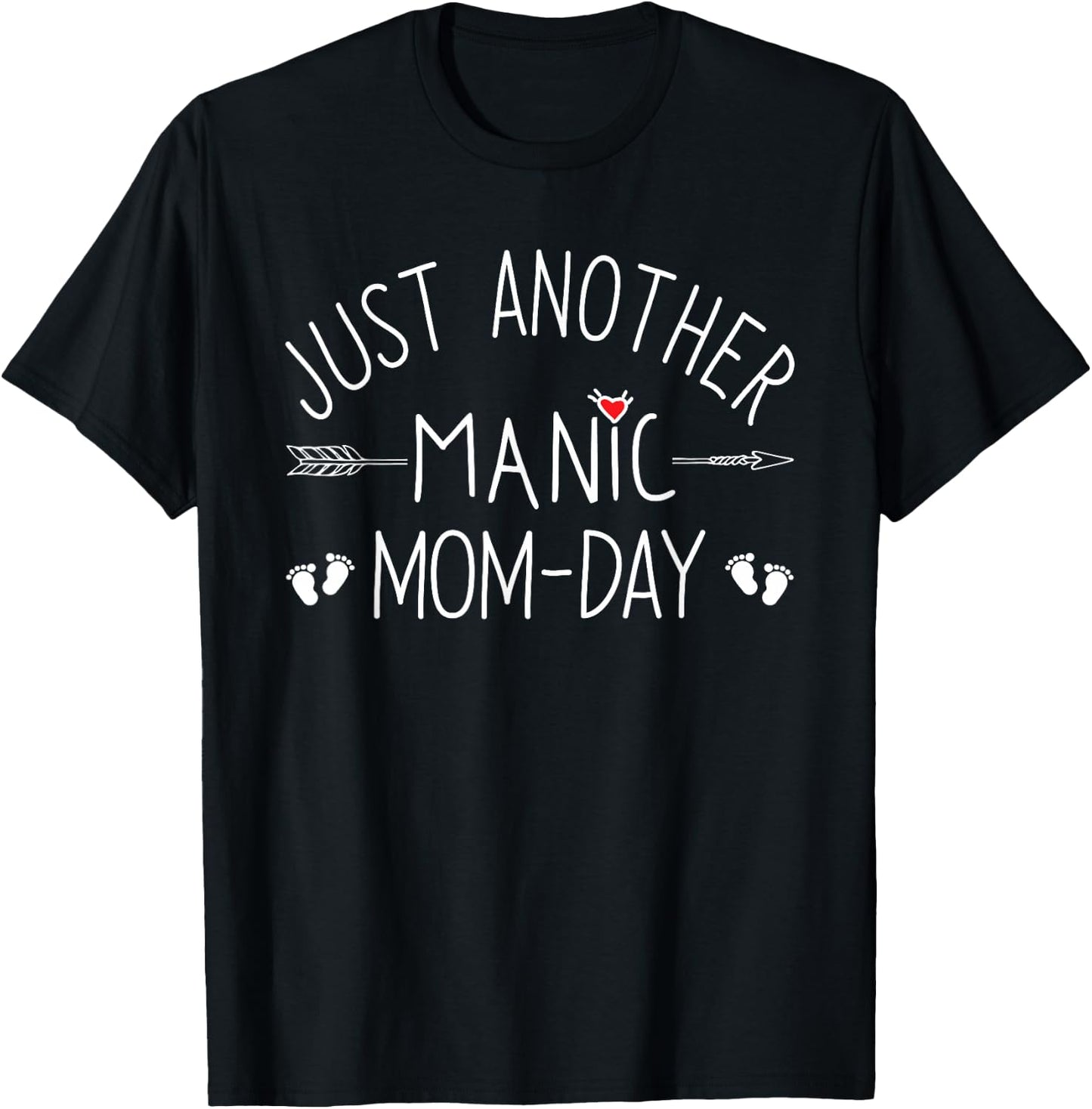 Just Another Manic Monday Mom Day Funny Motherhood Mama Gift T-Shirt - T-Shirt | Black