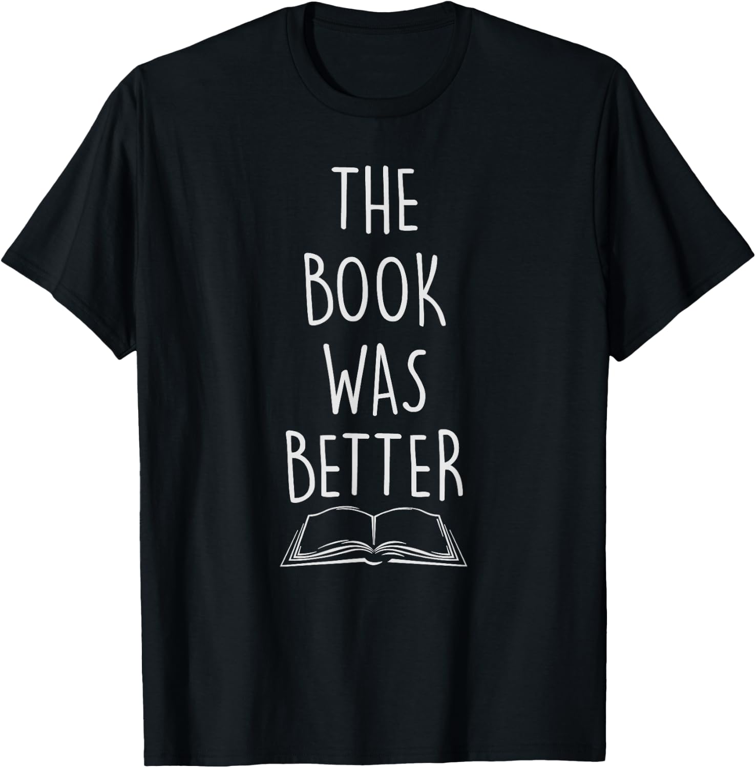 The Book Was Better T-Shirt - T-Shirt | Black