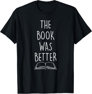 The Book Was Better T-Shirt - T-Shirt | Black