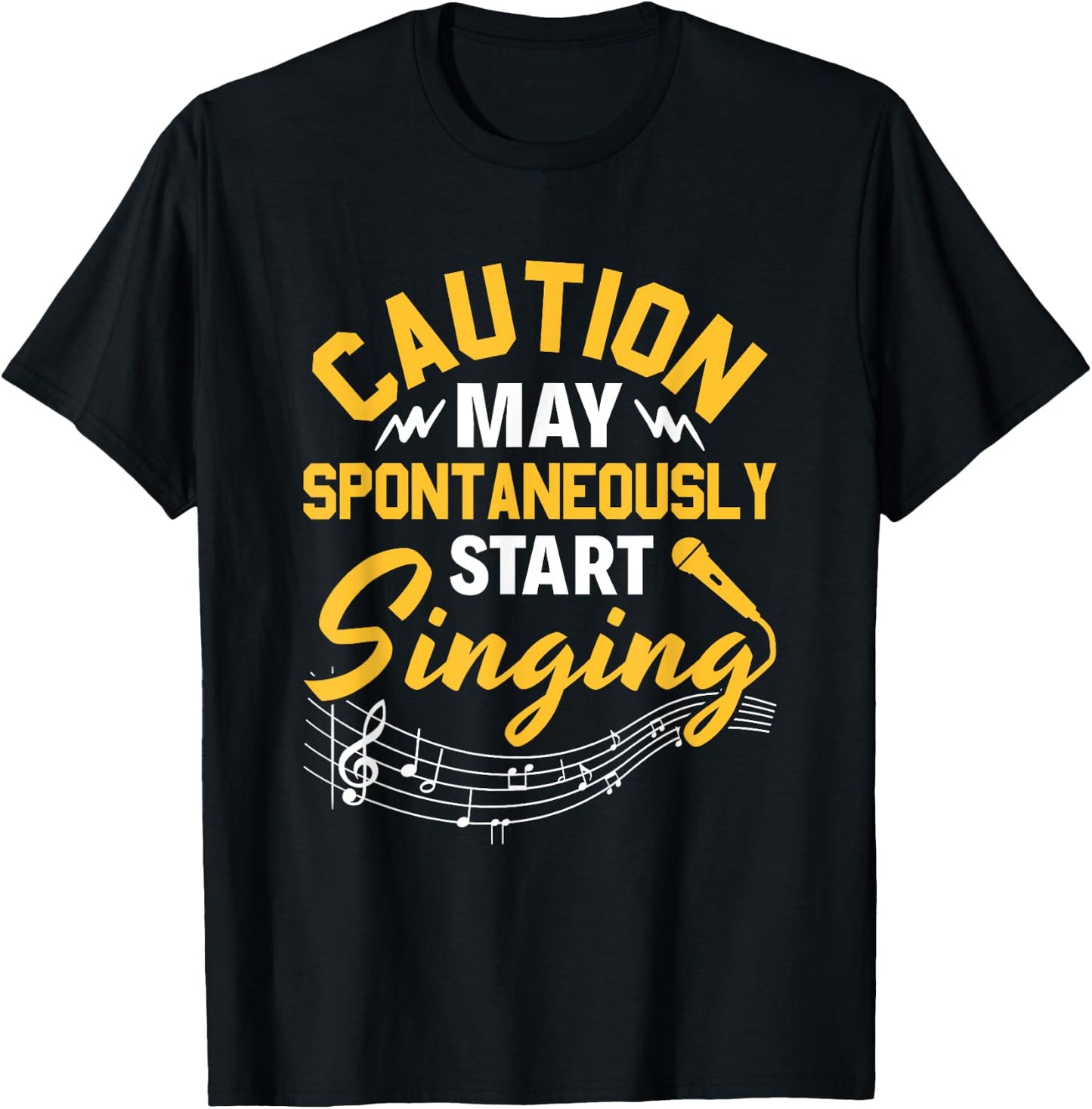 Singer Music Party Caution May Spontaneously start singing T-Shirt - T-Shirt | Black
