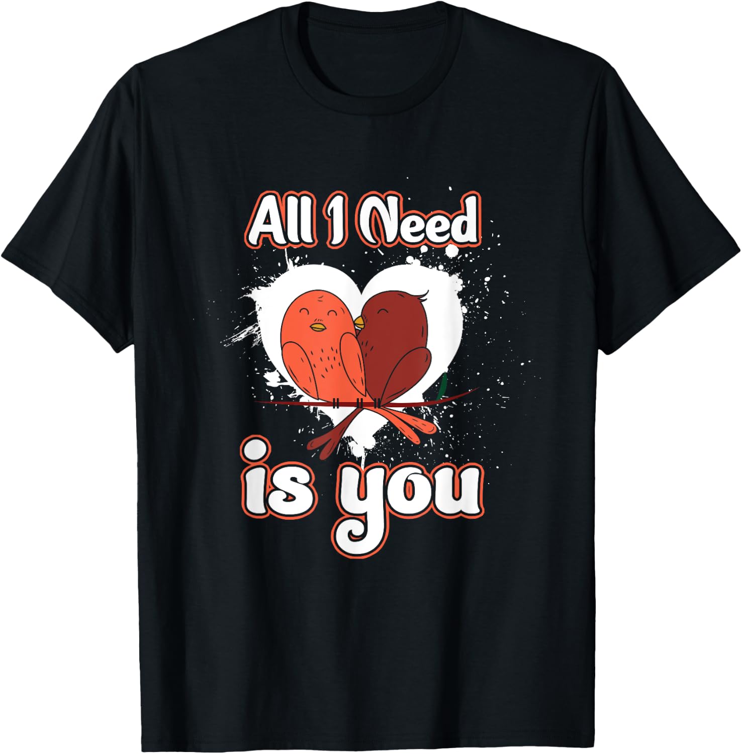 Love Birds Valentine's Day Feb 14 Alles ich brauche bist du T-Shirt - T-Shirt | Black