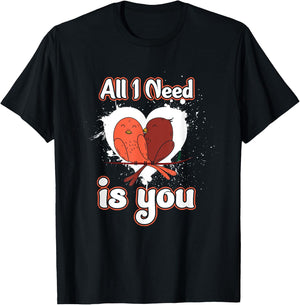 Love Birds Valentine's Day Feb 14 Alles ich brauche bist du T-Shirt - T-Shirt | Black