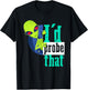 Funny Alien Shirts - Alien Probe Shirt Gift T-Shirt - T-Shirt | Black