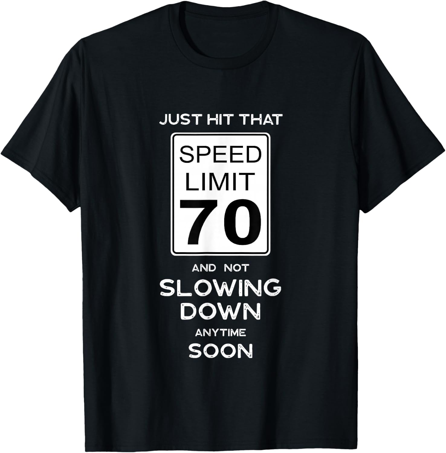70th Birthday Speed Limit Sign Auto Mechanic Car Racing Fan T-Shirt - T-Shirt | Black