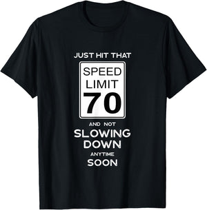 70th Birthday Speed Limit Sign Auto Mechanic Car Racing Fan T-Shirt - T-Shirt | Black