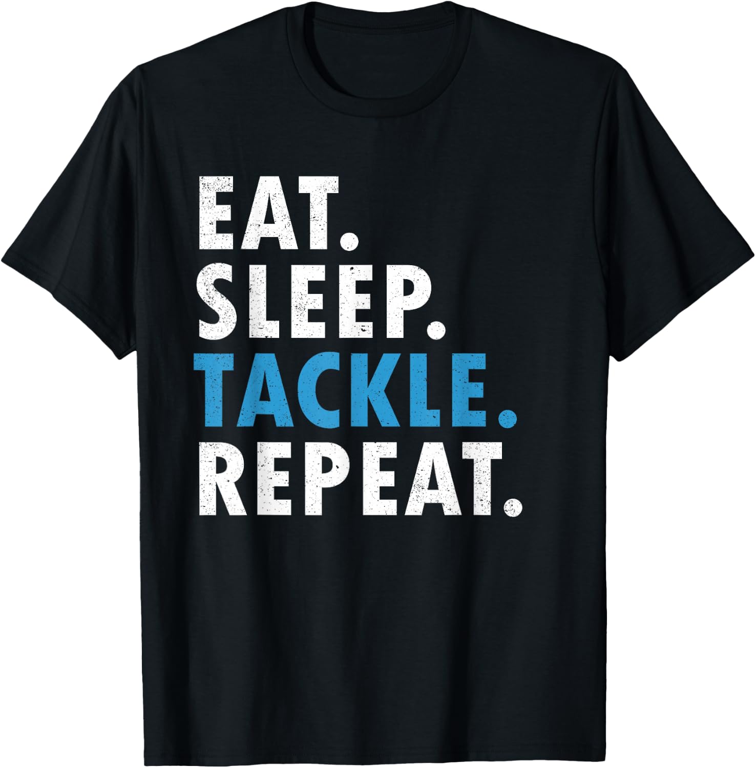 Eat Sleep Tackle Repeat Football Player Defense T Shirt T-Shirt - T-Shirt | Black