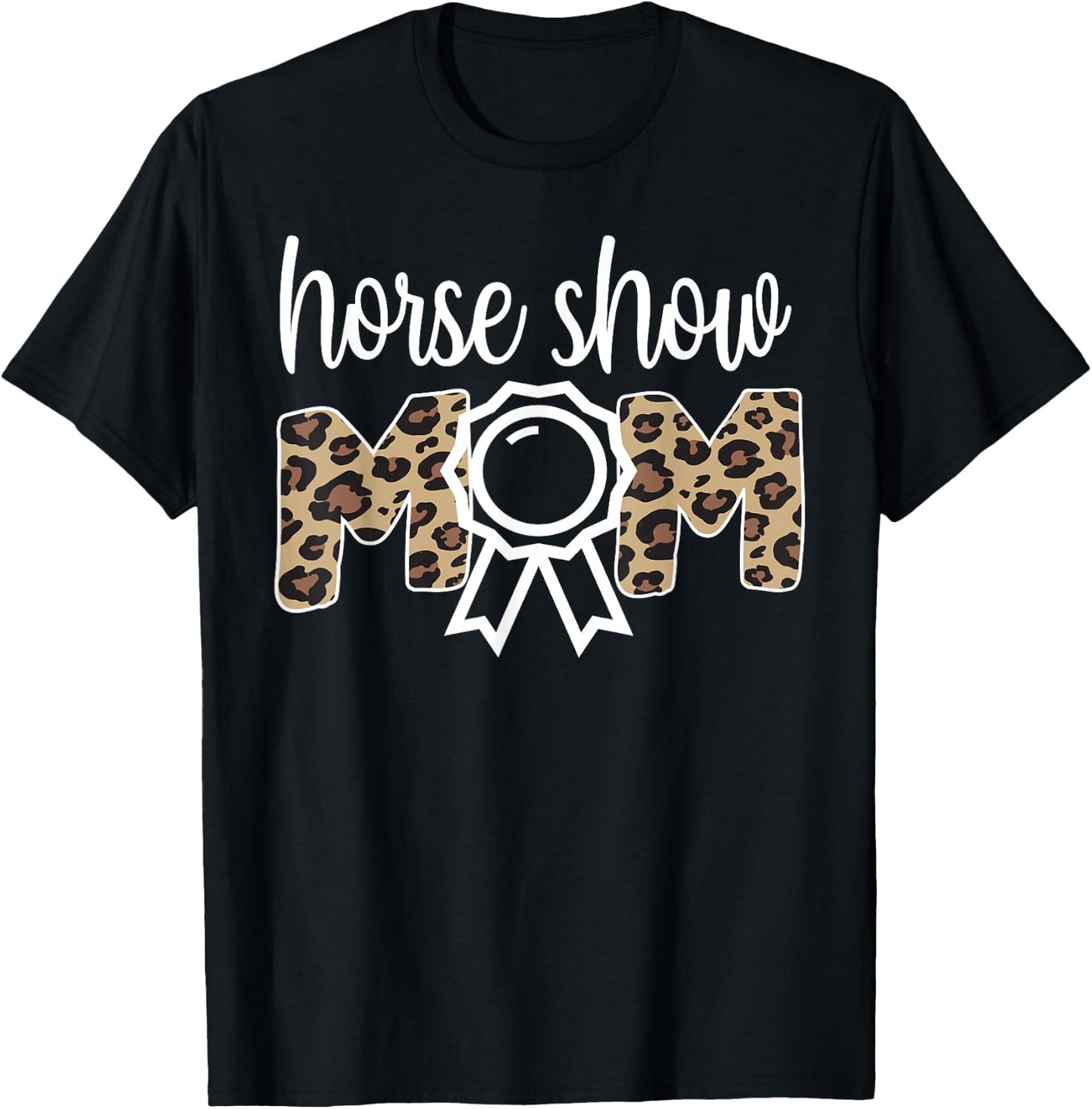 Horse Show Mom Equestrian Mom Of Horseback Rider T-Shirt - T-Shirt | Black