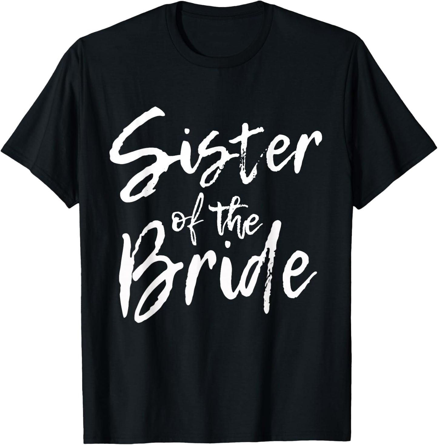 Matching Bridal Shower Gifts for Family, Sister of the Bride T-Shirt - T-Shirt | Black