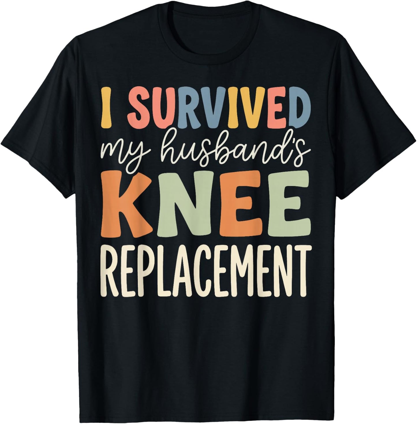 I Survived My Husbands Knee Replacement T-Shirt - T-Shirt | Black