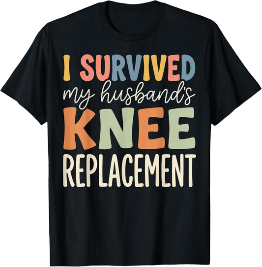 I Survived My Husbands Knee Replacement T-Shirt - T-Shirt | Black