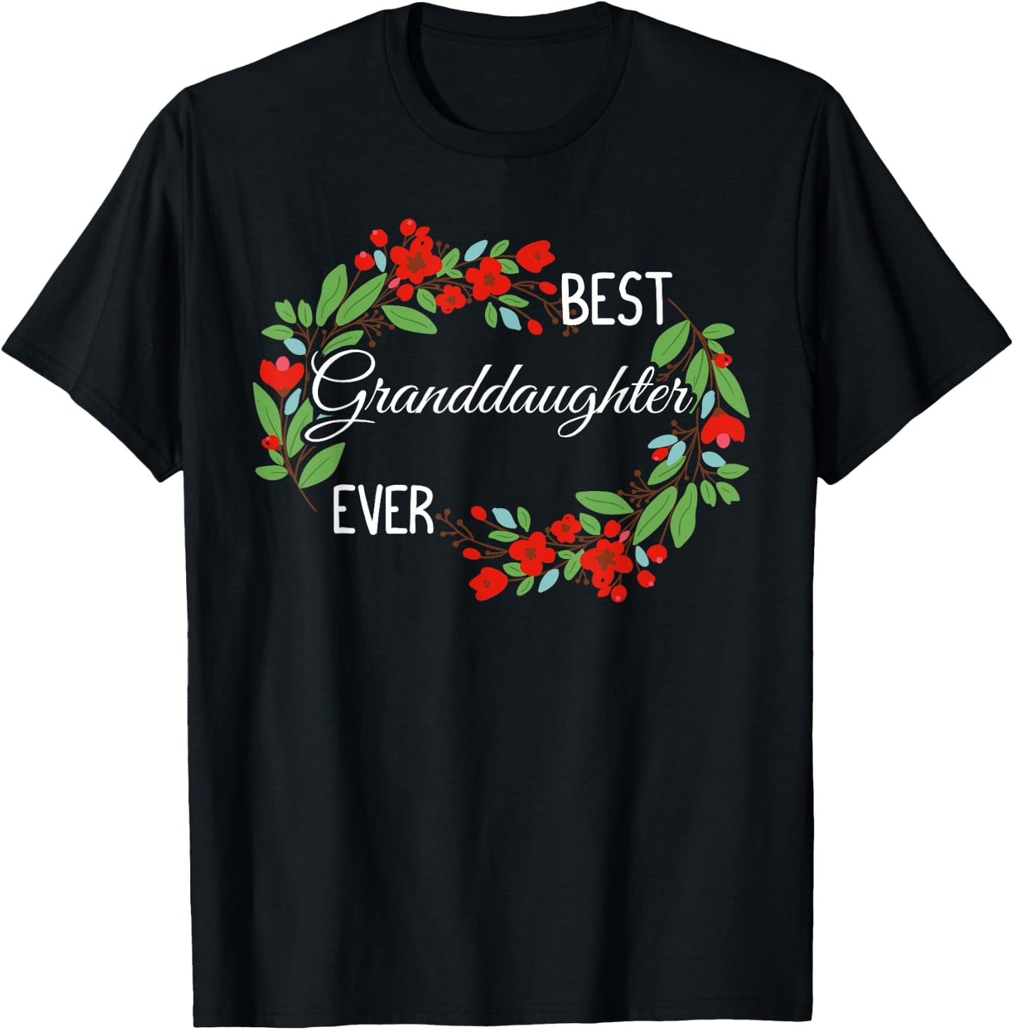 Best Granddaughter Ever Flowering Plant Lover Flowers T-Shirt - T-Shirt | Black