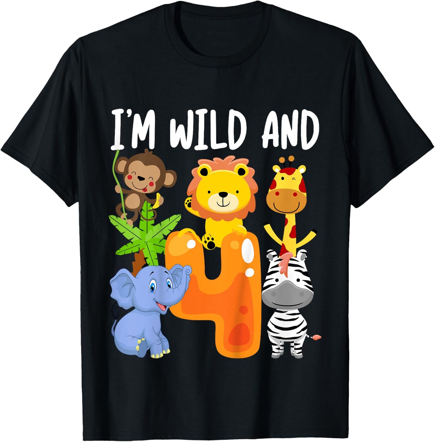 I'm Wild and 4 Four Zoo 4th Birthday Safari Jungle Animals T-Shirt - T-Shirt | Black