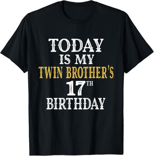 Today Is My Twin Brother's 17th Birthday Party 17 Years Old T-Shirt - T-Shirt | Black
