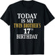 Today Is My Twin Brother's 17th Birthday Party 17 Years Old T-Shirt - T-Shirt | Black