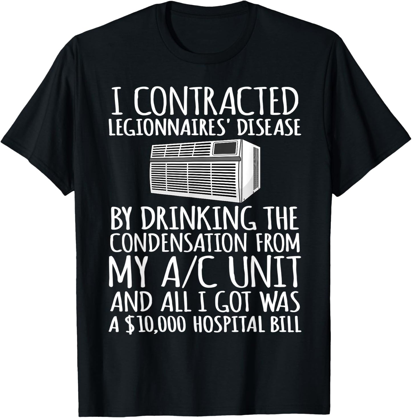 I Contracted Legionnaires' Disease T-Shirt - T-Shirt | Black