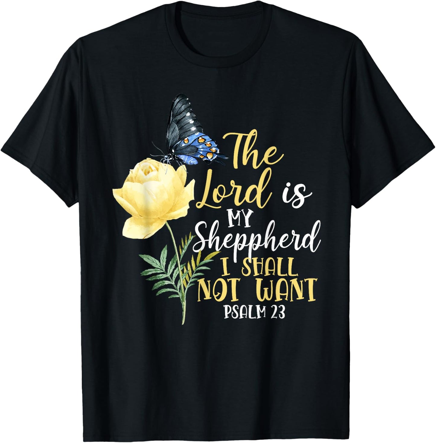 Christian Bible Verse Quote Butterfly Rose Flower Psalm 23 T-Shirt - T-Shirt | Black