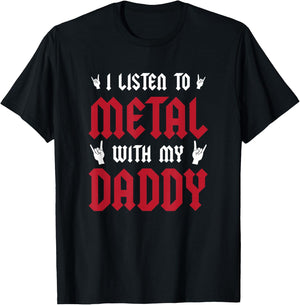 I Listen To Metal With My Daddy - Heavy Metal Gift T-Shirt - T-Shirt | Black