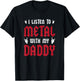 I Listen To Metal With My Daddy - Heavy Metal Gift T-Shirt - T-Shirt | Black