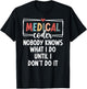 Medical Coder Funny Medical Coding Medical Coders T-Shirt - T-Shirt | Black