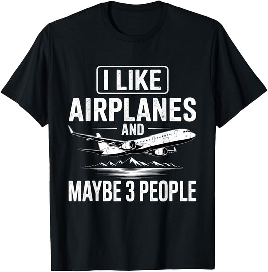 I Like Airplanes and Maybe 3 People T-Shirt - T-Shirt | Black