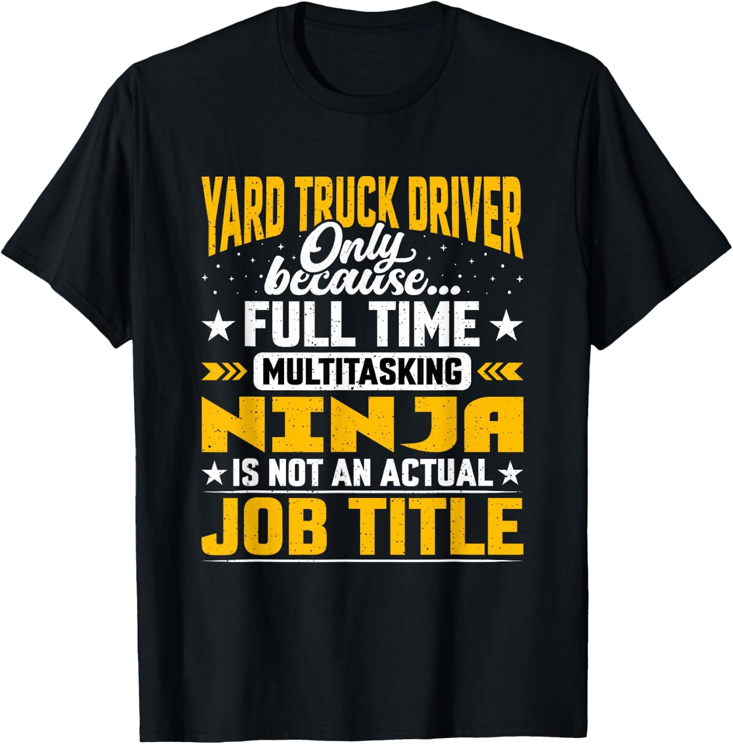 Yard Truck Driver Job Title - Funny Truck Driver T-Shirt - T-Shirt | Black