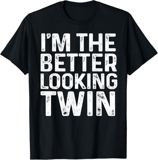 I'm The Better Looking Twin Brother And Sister Matching T-Shirt - T-Shirt | Black